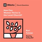 How Can Women Thrive in the Local Church? cover image