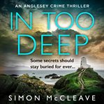 In Too Deep : Anglesey cover image cdn