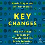 Key Changes : The Ten Times Technology Transformed the Music Industry cover image cdn