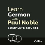 Learn German with Paul Noble : complete course cover image