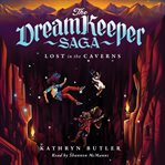 Lost in the Caverns : Dream Keeper Saga cover image cdn