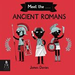 Meet the Ancient Romans : Meet the… cover image cdn