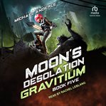 Moon's Desolation : Gravitium cover image cdn