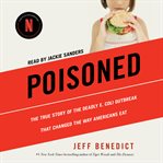 Poisoned : The True Story of the Deadly E. Coli Outbreak That Changed the Way Americans Eat cover image cdn
