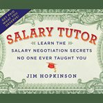 Salary Tutor : Learn the Salary Negotiation Secrets No One Ever Taught You cover image cdn