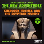 Sherlock Holmes and the Egyptian Mummy (The New Adventures, Episode 1) : New Adventures of Sherlock Holmes cover image