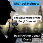 Sherlock Holmes : The Adventure of the Beryl Coronet cover image