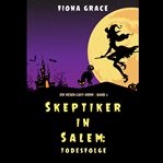 Skeptic in Salem : An Episode of Death. Dubious Witch Cozy Mystery (German) cover image