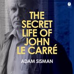 The Secret Life of John le Carre cover image cdn