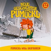 12 : Pumuckl will Skifahren [Neue Geschichten vom Pumuckl] cover image
