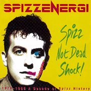 1978-1988 A Decade Of Spizz History cover image