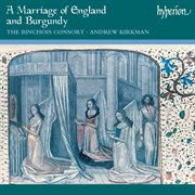 A Marriage of England & Burgundy : Music for a 15th-Century State Occasion cover image