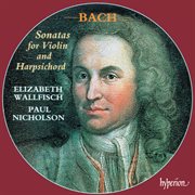 Bach : Sonatas for Violin & Harpsichord, BWV 1014-1019 cover image