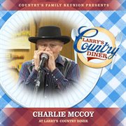 Charlie McCoy at Larry's Country Diner [Live / Vol. 1] cover image cdn
