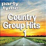 Country Group Hits 1 : Party Tyme [Backing Versions] cover image