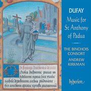 Dufay : Music for St Anthony of Padua cover image