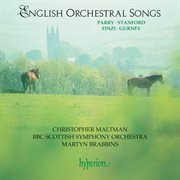 English Orchestral Songs : Finzi, Gurney, Stanford & Parry cover image