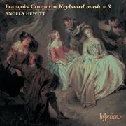 François Couperin : Keyboard Music, Vol. 3 cover image