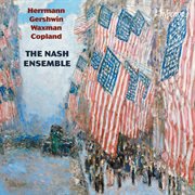 Herrmann, Gershwin, Waxman & Copland : American Chamber Music cover image
