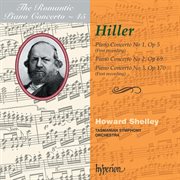 Hiller : Piano Concertos (Hyperion Romantic Piano Concerto 45) cover image