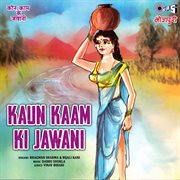 Kaun Kaam Ki Jawani cover image