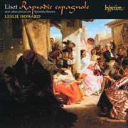 Liszt : Complete Piano Music 45 – Rapsodie espagnole cover image