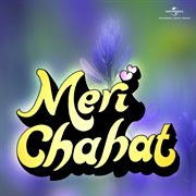 Meri Chahat [Original Motion Picture Soundtrack] cover image