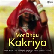Mor Bhau Kakriya cover image