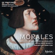 Morales : Missa Mille regretz & Missa Desilde al cavallero cover image