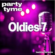 Oldies 7 : Party Tyme [Backing Versions] cover image