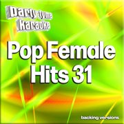 Pop Female Hits 31 : Party Tyme Karaoke [Backing Versions] cover image