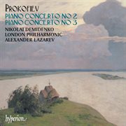 Prokofiev : Piano Concertos Nos. 2 & 3 cover image
