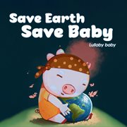 Save Earth Save Baby cover image