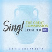 Sing! The Great Commission : World Tour [Live] cover image cdn