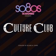 So80s Presents Culture Club [Curated By Blank & Jones] cover image
