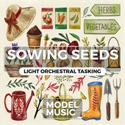 Sowing Seeds : Light Orchestral Tasking cover image cdn