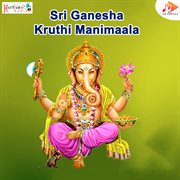 Sri Ganesha Kruthi Manimaala cover image