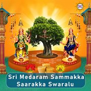 Sri Medaram Sammakka Saarakka Swaralu cover image