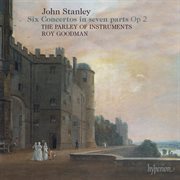 Stanley : 6 Concertos in 7 Parts, Op. 2 (English Orpheus 1) cover image