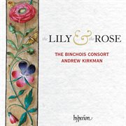 The Lily & the Rose : Adoration of the Virgin – Late Medieval English Music cover image