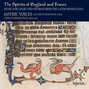 The Spirits of England & France 1 : Music of the Later Middle Ages cover image