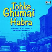 Tohke Ghumai Habra cover image