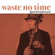 Waste No Time cover image