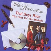 With Love from Bad Boys Blue : The Best of the Ballads cover image
