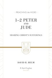 1–2 Peter and Jude : Sharing Christ's Sufferings. Preaching the Word cover image