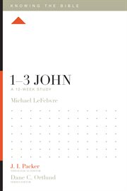 1–3 John : A 12-Week Study. Knowing the Bible cover image cdn
