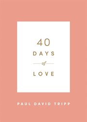 40 Days of Love : 40 Days Devotionals cover image cdn