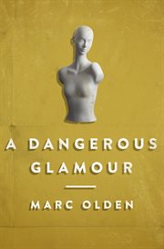 A dangerous glamour cover image