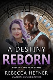 A Destiny Reborn : Prevent the Past cover image