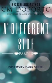 A Different Side, Part 3 : University Park cover image